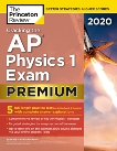 Cracking the AP Physics 1 Exam 2020, Premium Edition: 5 Practice Tests + Complete Content Review, The Princeton Review