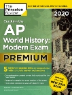 Cracking the AP World History: Modern Exam 2020, Premium Edition: 5 Practice Tests + Complete Content Review + Proven Prep for the NEW 2020 Exam, The Princeton Review