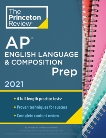 Princeton Review AP English Language & Composition Prep, 2021: 4 Practice Tests + Complete Content Review + Strategies & Techniques, The Princeton Review