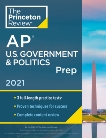 Princeton Review AP U.S. Government & Politics Prep, 2021: 3 Practice Tests + Complete Content Review + Strategies & Techniques, The Princeton Review