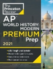 Princeton Review AP World History: Modern Premium Prep, 2021: 6 Practice Tests + Complete Content Review + Strategies & Techniques, The Princeton Review