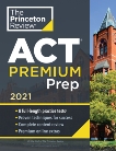 Princeton Review ACT Premium Prep, 2021: 8 Practice Tests + Content Review + Strategies, The Princeton Review