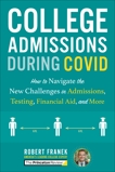 College Admissions During COVID: How to Navigate the New Challenges in Admissions, Testing, Financial Aid, and More, The Princeton Review & Franek, Robert