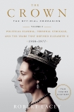 The Crown: The Official Companion, Volume 2: Political Scandal, Personal Struggle, and the Years that Defined Elizabeth II (1956-1977), Lacey, Robert