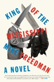 King of the Mississippi: A Novel, Freedman, Mike