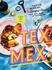 Tex-Mex Cookbook: Traditions, Innovations, and Comfort Foods from Both Sides of the Border, Fry, Ford & Dupuy, Jessica