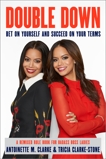 Double Down: Bet on Yourself and Succeed on Your Terms, Clarke, Antoinette M. & Clarke-Stone, Tricia