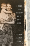 I Want You to Know We're Still Here: A Post-Holocaust Memoir, Foer, Esther Safran
