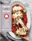 Comfort in an Instant: 75 Comfort Food Recipes for Your Pressure Cooker, Multicooker, and InstantPot®: A Cookbook, Clark, Melissa