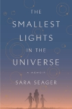 The Smallest Lights in the Universe: A Memoir, Seager, Sara