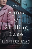 The Spies of Shilling Lane: A Novel, Ryan, Jennifer