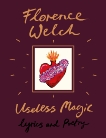 Useless Magic: Lyrics and Poetry, Welch, Florence