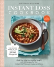 Instant Loss Cookbook: The Recipes and Meal Plans I Used to Lose over 100 Pounds Pressure Cooker, and More, Williams, Brittany