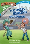 Ballpark Mysteries Super Special #3: Subway Series Surprise, Kelly, David A.