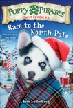 Puppy Pirates Super Special #3: Race to the North Pole, Soderberg, Erin