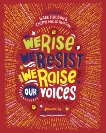 We Rise, We Resist, We Raise Our Voices, 