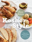 Kosher Style: Over 100 Jewish Recipes for the Modern Cook, Rosen, Amy