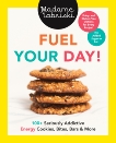 Fuel Your Day!: 100+ Seriously Addictive Energy Cookies, Bites, Bars and More, 