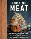 Cooking Meat: A Butcher's Guide to Choosing, Buying, Cutting, Cooking, and Eating Meat, Sanagan, Peter