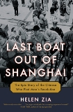 Last Boat Out of Shanghai: The Epic Story of the Chinese Who Fled Mao's Revolution, Zia, Helen