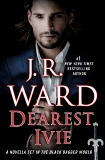 Dearest Ivie: A Novella Set in the Black Dagger World, Ward, J.r. & Ward, J.R.