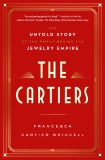 The Cartiers: The Untold Story of the Family Behind the Jewelry Empire, Cartier Brickell, Francesca