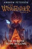 The Monster in the Hollows: The Wingfeather Saga Book 3, Peterson, Andrew