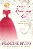A Path to Redeeming Love: A Forty-Day Devotional, Rivers, Francine