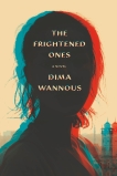 The Frightened Ones: A novel, Wannous, Dima