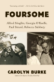 Foursome: Alfred Stieglitz, Georgia O'Keeffe, Paul Strand, Rebecca Salsbury, Burke, Carolyn