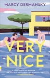 Very Nice: A novel, Dermansky, Marcy