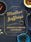 Madhur Jaffrey's Instantly Indian Cookbook: Modern and Classic Recipes for the Instant Pot®, Jaffrey, Madhur