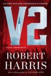 V2: A novel of World War II, Harris, Robert
