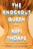 The Knockout Queen: A novel, Thorpe, Rufi