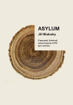 Asylum: A personal, historical, natural inquiry in 103 lyric sections, Bialosky, Jill