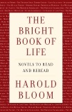 The Bright Book of Life: Novels to Read and Reread, Bloom, Harold