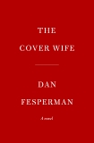 The Cover Wife: A novel, Fesperman, Dan