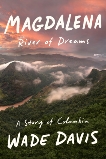 Magdalena: River of Dreams: A Story of Colombia, Davis, Wade