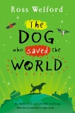 The Dog Who Saved the World, Welford, Ross