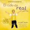 El cielo es real - edición ilustrada para niños: La asombrosa historia de un niño pequeño de su viaje al cielo de ida y vuelta, Burpo, Todd