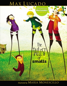 The Tallest of Smalls, Lucado, Max