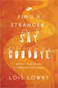 Find a Stranger, Say Goodbye, Lowry, Lois