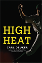 High Heat, Deuker, Carl