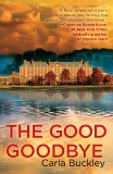 The Good Goodbye: A Novel, Buckley, Carla