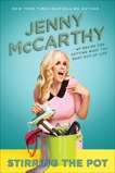 Stirring the Pot: My Recipe for Getting What You Want Out of Life, McCarthy, Jenny