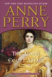 The Angel Court Affair: A Charlotte and Thomas Pitt Novel, Perry, Anne