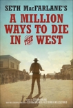 Seth MacFarlane's A Million Ways to Die in the West: A Novel, MacFarlane, Seth