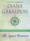 The Space Between: An Outlander Novella, Gabaldon, Diana