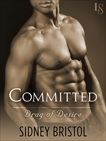 Committed: A Drug of Desire Novel, Bristol, Sidney