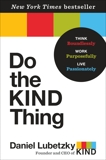 Do the KIND Thing: Think Boundlessly, Work Purposefully, Live Passionately, Lubetzky, Daniel